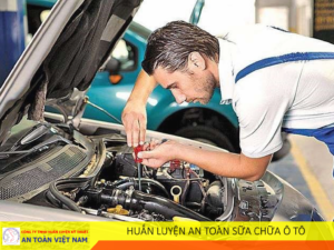 Huấn luyện an toàn cho người làm công việc sửa chữa bảo hành xe ô tô
